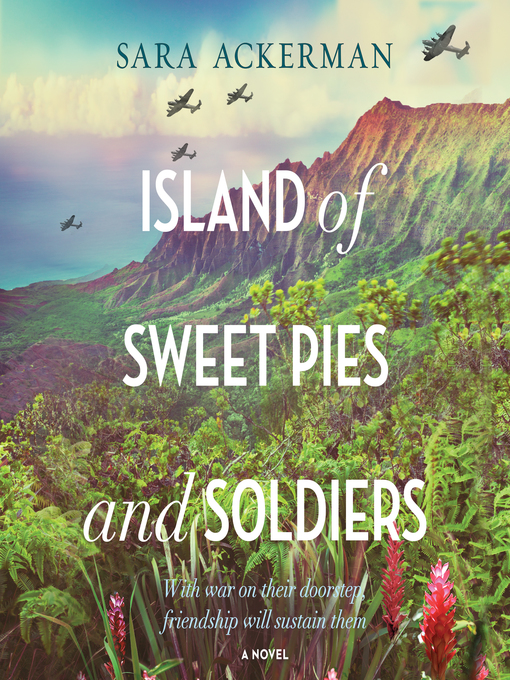 Title details for Island of Sweet Pies and Soldiers by Sara Ackerman - Wait list